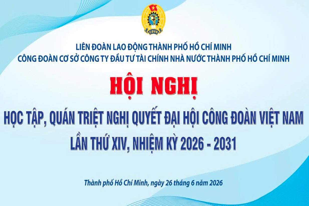 Công Đoàn HFIC tổ chức Hội nghị trực tuyến học tập quán triệt Nghị quyết Đại hội Công đoàn Việt Nam lần thứ XIV, nhiệm kỳ 2026 - 2031
