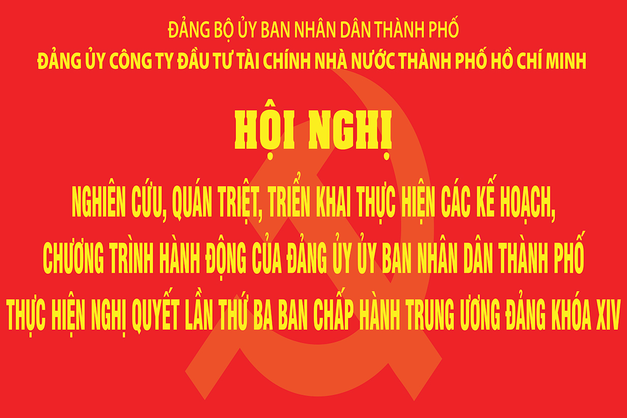 Đảng ủy HFIC tổ chức Hội Nghị trực tuyến nghiên cứu, quán triệt, triển khai thực hiện các Kế hoạch, Chương trình hành động của Đảng ủy Ủy ban nhân dân Thành phố thực hiện Nghị quyết Hội nghị lần thứ ba Ban Chấp hành Trung ương Đảng khoá XIV